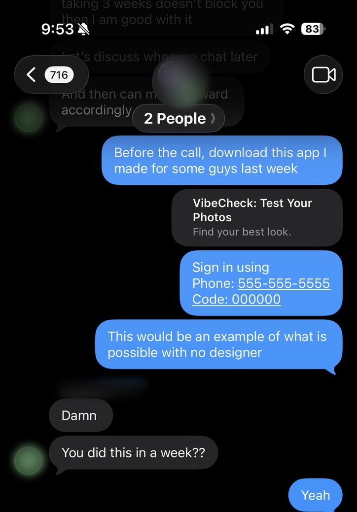 A group chat with two people at the firm, December 20, 2022. Me: “Before the call, download this app I made for some guys last week,” a VibeCheck App Store link, “This would be an example of what is possible with no designer.” Them: “Damn. You did this in a week??” Me: “Yeah.”